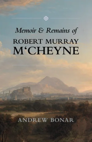 Memoir and Remains of Robert MCheyne