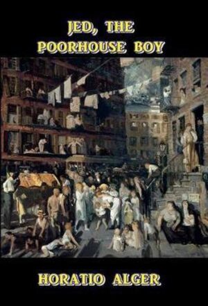 Jed the Poorhouse Boy
