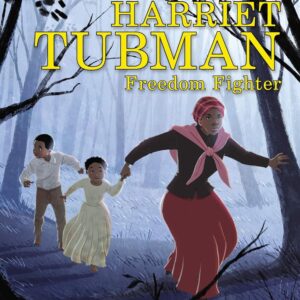 Harriet Tubman: Freedom Fighter