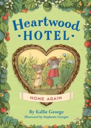 Heartwood Hotel, Book 4 Home Again (Heartwood Hotel, Book 4)
