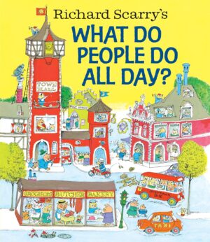 Richard Scarry's What Do People Do All Day?
