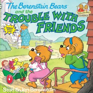 The Berenstein Bears - Trouble with Friends