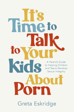 It's Time to Talk to Your Kids about Porn