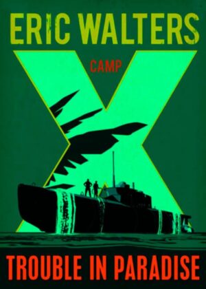 Camp X: Trouble in Paradise