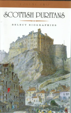 Scottish Puritans Volume 2