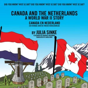 Canada and The Netherlands: A World War II Story