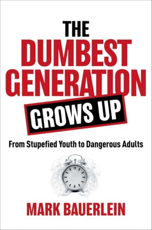 The Dumbest Generation Grows Up Hardcover