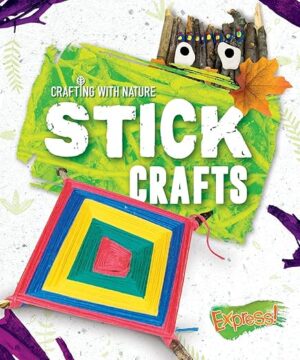 Crafting with Nature - Stick Crafts