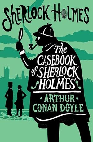 The Casebook of Sherlock Holmes