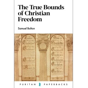 The True Bounds of Christian Freedom