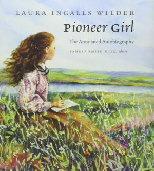 Pioneer Girl - Annotated Autobiography