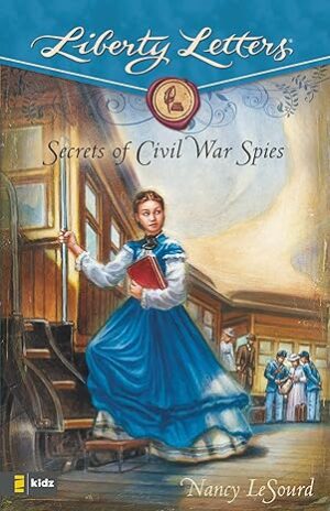 Liberty Letters - Secrets of Civil War Spies