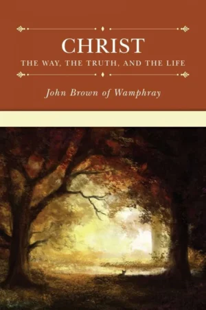 Christ, the Way, the Truth, and the Life