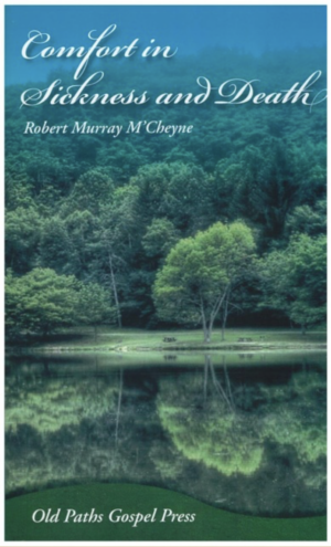 Comforts in Sickness and Death - R.M. MCheyne