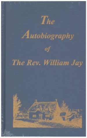 The Autobiography of the Rev William Jay