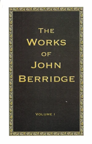 The Works of John Berridge - Volume 1