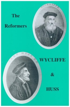 The Reformers, Wycliffe and Huss