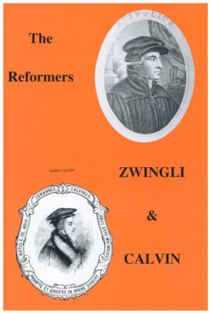 The Reformers, Zwingli and Calvin