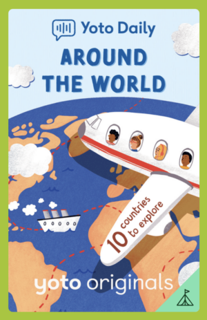 Yoto Daily--Around the World