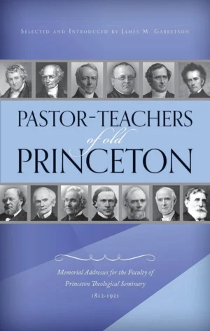 Pastor- Teachers of Old Princeton