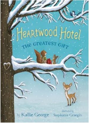 Heartwood Hotel Book 2: The Greatest Gift