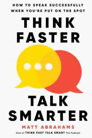 Think Faster, Talk Smarter