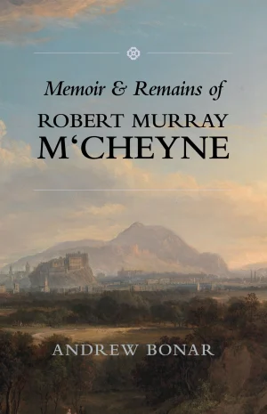 Memoir and Remains of Robert MCheyne