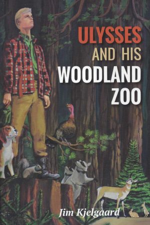 Ulysses and His Woodland Zoo