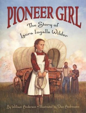 Pioneer Girl, The Story of Laura Ingalls Wilder