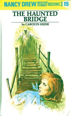 Nancy Drew 15 - The Haunted Bridge