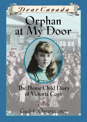 Dear Canada - Orphan at My Door
