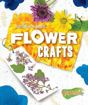 Crafting with Nature - Flower Crafts