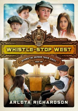 Whistle-Stop West, (Orphan Train, Book 2)