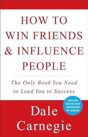 How to Win Friends and Influence People