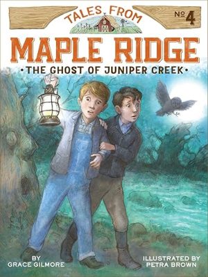 The Ghost of Juniper Creek (Book 4, Tales from Maple Ridge)