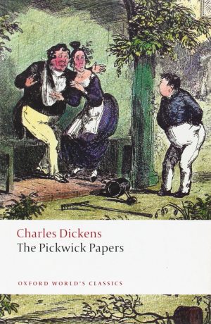 The Pickwick Papers (Oxford Worlds Classics)