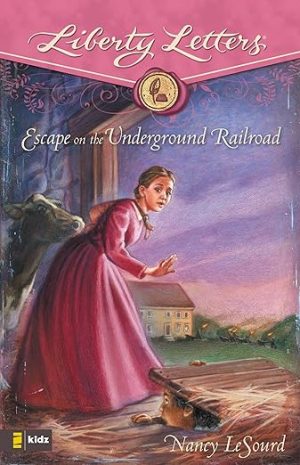 Liberty Letters: Escape on the Underground Railroad