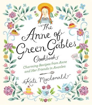 The Anne of Green Gables Cookbook