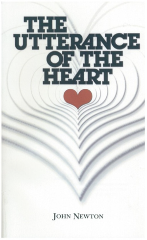 The Utterance of the Heart - John Newton