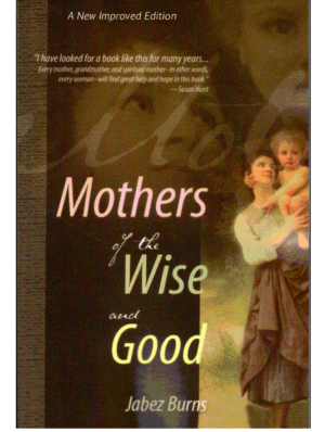 Mothers of the Wise and Good