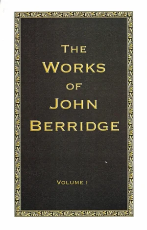 The Works of John Berridge - Volume 1