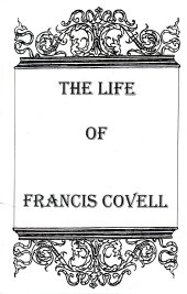 The Life of Francis Covell